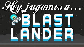 HOY JUGAMOS A... "Blast Lander" | GAMEPLAY ESPAÑOL PC