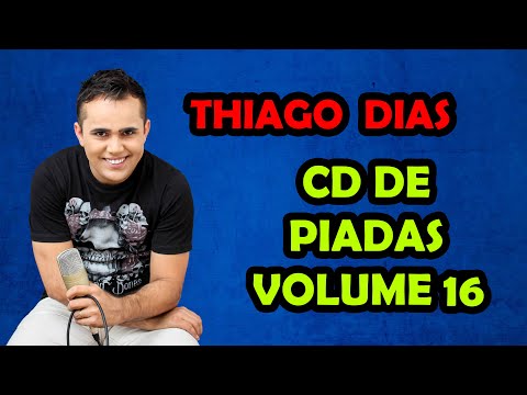 CD DE PIADAS VOLUME 16 - HUMORISTA THIAGO DIAS