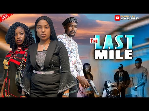 THE LAST MILE - LATEST ACTION NOLLYWOOD NIGERIAN MOVIE 2025 | MR NICEGUY