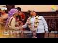Daya Pe Ayi Nayi Musibat I FULL MOVIE PART 7 I Taarak Mehta Ka Ooltah Chashmah Ep 1049 To 1052
