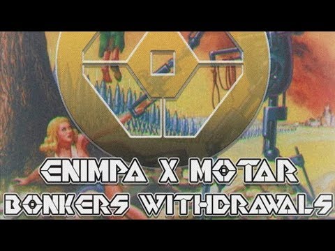 Enimpa & Motar - Bonkers Withdrawals [Free Download]