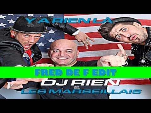 DJ Rien & Les Marseillais - Y A Rien Là (Fred De F Edit)