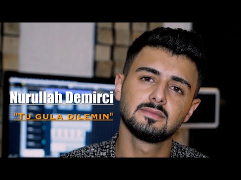 Nurullah Demirci - Tu Gula Dilê Min î (Official Music Video)