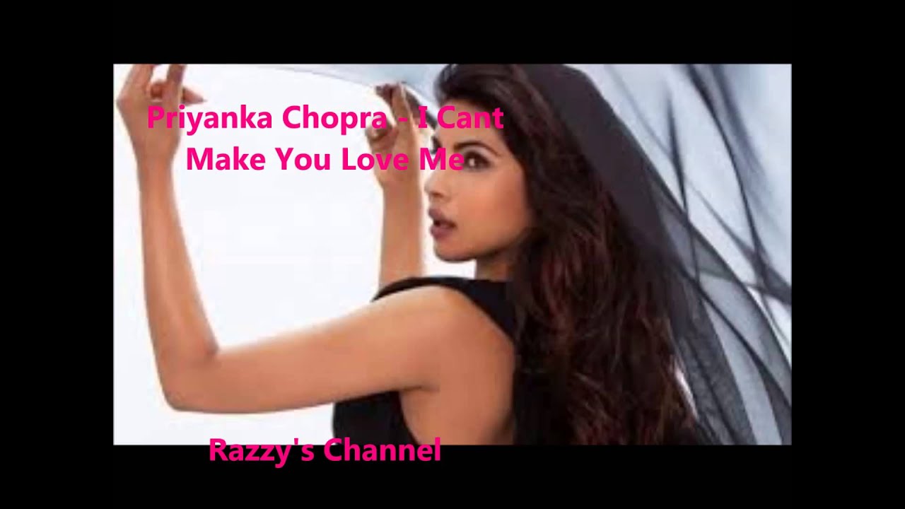 I Can’t Make You Love Me Lyrics  | Priyanka Chopra