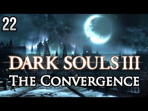 Zagrajmy w Dark Souls 3: The Convergence - ANOR LONDO w NOWEJ WERSJI! [#22]