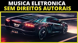 MUSICA ELETRONICA  SEM DIREITOS AUTORAIS  NO COPYRIGHT