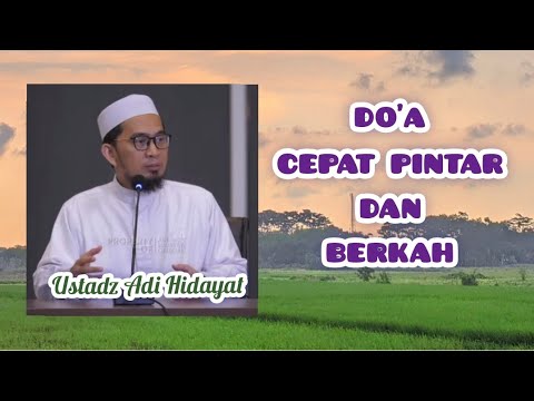 do'a cepat pintar dan berkah - Ustadz Adi Hidayat