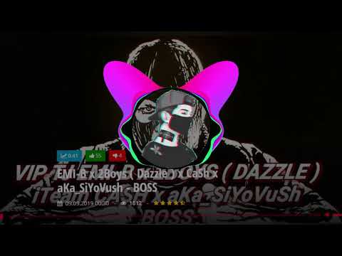 EMI-B x 2Boys ( Dazzle ) x CaSh x aKa_SiYoVush - BOSS 2019