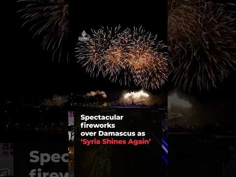 Spectacular fireworks over Damascus as ‘Syria Shines Again’