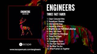 Engineers - Brighter as we Fall (from Three Fact Fader)