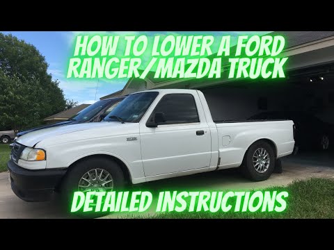 How To Lower A Ford Ranger/Mazda Truck with (DETAILED INSTRUCTIONS)