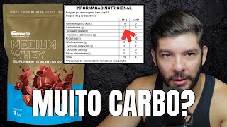 A QUANTIDADE DE CARBOIDRATOS DO MEDIUM WHEY (Growth) É ALTA?