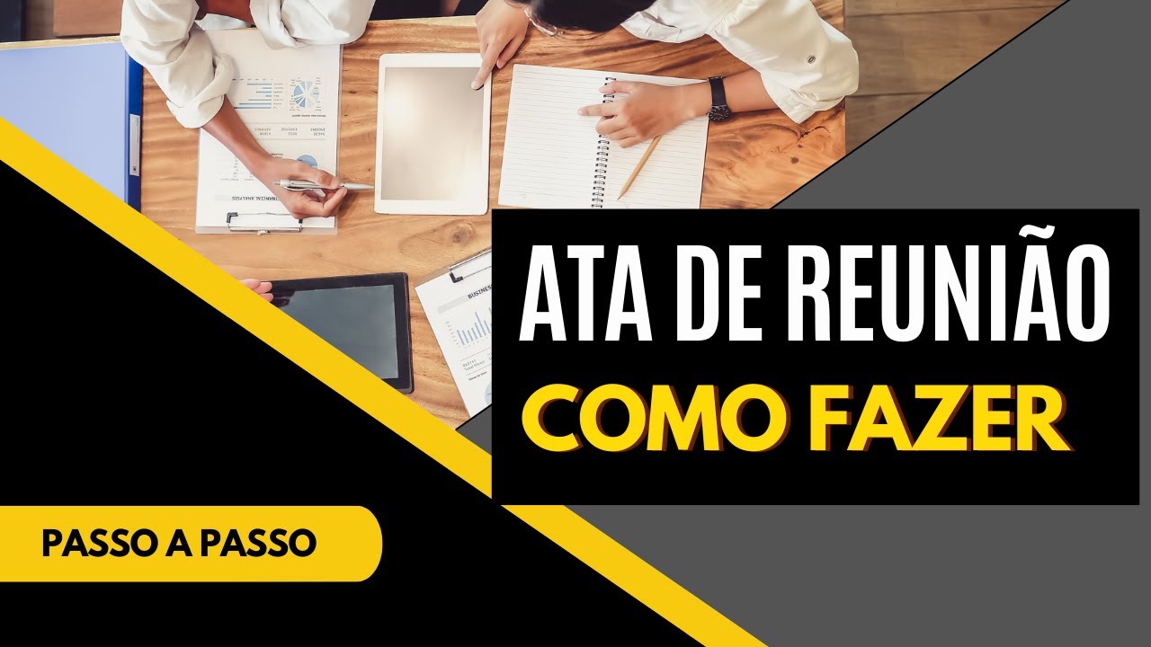 ? Como fazer uma Ata de Reunião Passo a Passo: Ata de Reunião Modelo Simples e Rápido