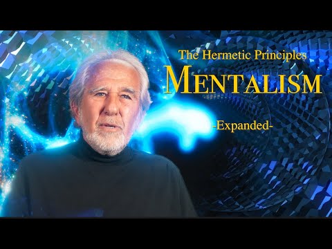 The Hermetic Principles - Mentalism (EXPANDED)