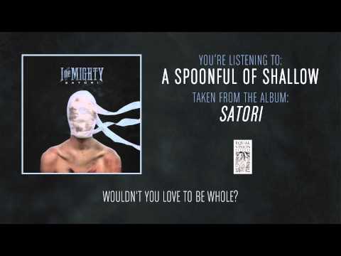 I The Mighty - A Spoonful of Shallow Makes Your Head an Empty Space