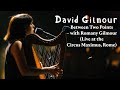 David Gilmour Between Two Points With Romany Gilmour Live At The Circus Maximus Rome