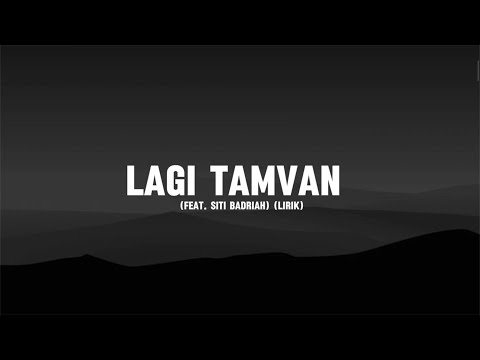 Lagi Tamvan (Feat. Siti Badriah) (Lirik)