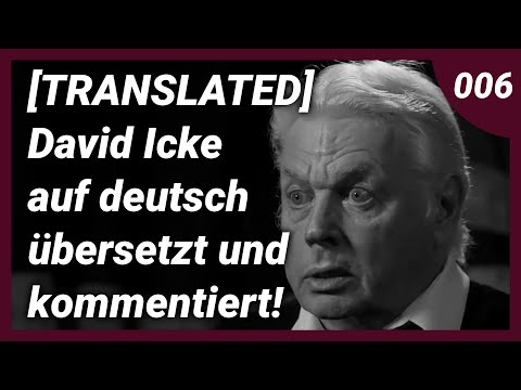 [TRANSLATED] David Icke Interview auf deutsch übersetzt und kommentiert! - #006