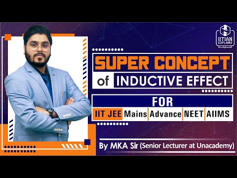 Super-Concept of Inductive Effect | Explained by IITian | Jee Mains, Advanced | BITSAT | NEET |AIIMS