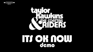 Taylor Hawkins &amp; The Coattail Riders - Its OK Now (2004 Demo)