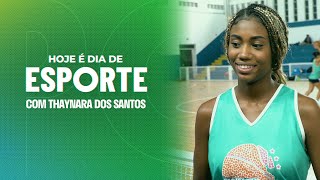 Hoje é Dia de Esporte - Thaynara dos Santos