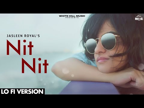 Nit Nit (Lofi Version) Jasleen Royal | Fresh Talent Studios | Lofi Mix | Romantic Songs
