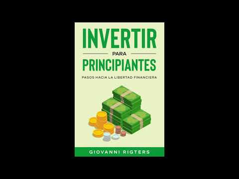 , title : 'Invertir Para Principiantes: Pasos Hacia La Libertad Financiera - Audiolibros En Español Completos'