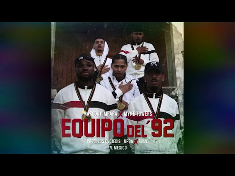 Marconi Impara x Myke Towers- Equipo del 92 (Prod. Urba y Rome)