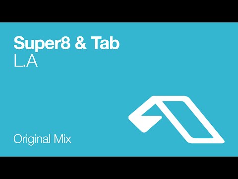 Super8 & Tab - L.A. (Original Mix)