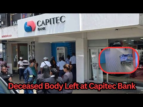 Family Brings Body to Capitec Bank Branch Amid Funeral Insurance Claim Dispute