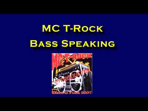 MC T-Rock - Bass Speaking