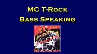 MC T-Rock - Bass Speaking