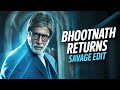 Bhootnath Returns Edit Savage Attitude Status Amitabh Bachchan BGM
