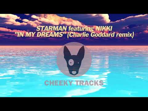 Starman featuring Nikki - In My Dreams (Charlie Goddard remix) (Cheeky Tracks)