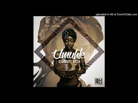 Dj Guru ft Josta - Umuhle