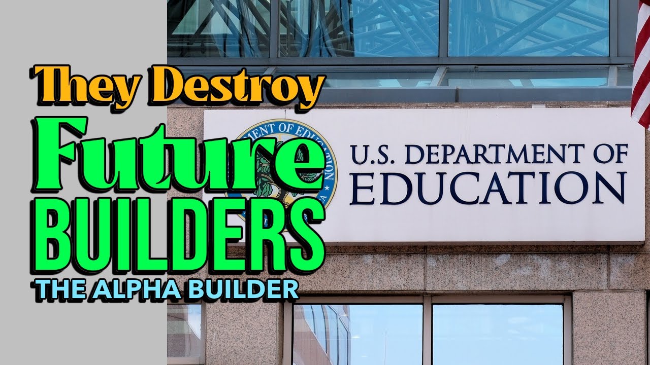 The U. S. Department of Education Should Be Abolished - They Undermines The Growth of Future Builder