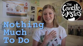 Nothing Much To Do Official Trailer | The Candle Wasters