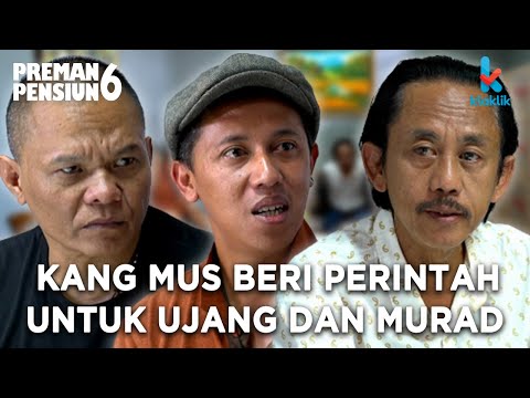 SEMAKIN HARI SEMAKIN POSESIF AJA KANG MUS !!! - PREMAN PENSIUN RCTI