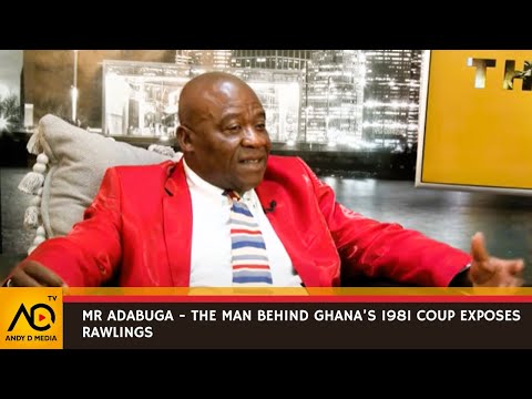 Mr Adabuga - the man behind Ghana’s 1981 coup exposes Rawlings