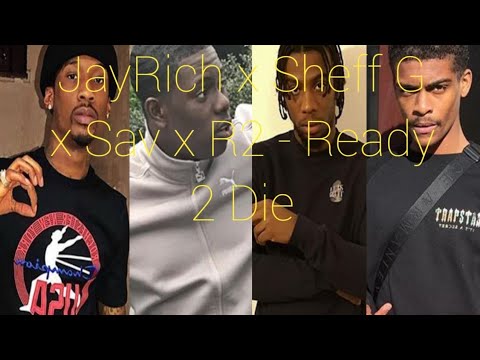 JayRich X Sheff G X R2 X Sav - Ready 2 Die (Music Video) [New York X London]