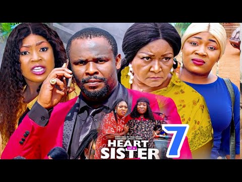 HEART OF A SISTER SEASON 7  {NEW HIT MOVIE} - ZUBBY MICHEAL|EBELE OKARO|2020 LATEST  NOLLYWOOD MOVIE