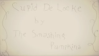 The Smashing Pumpkins - Cupid De Locke (Music Video)