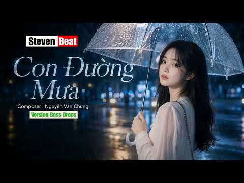 Nhạc 8x 9x - Con Đường Mưa - Nguyễn Văn Chung - Steven Beat