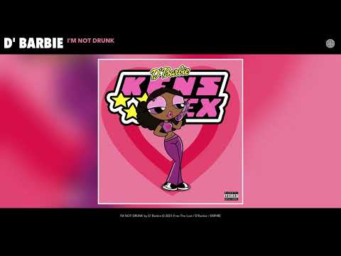 D' Barbie - I'M NOT DRUNK (Official Audio)