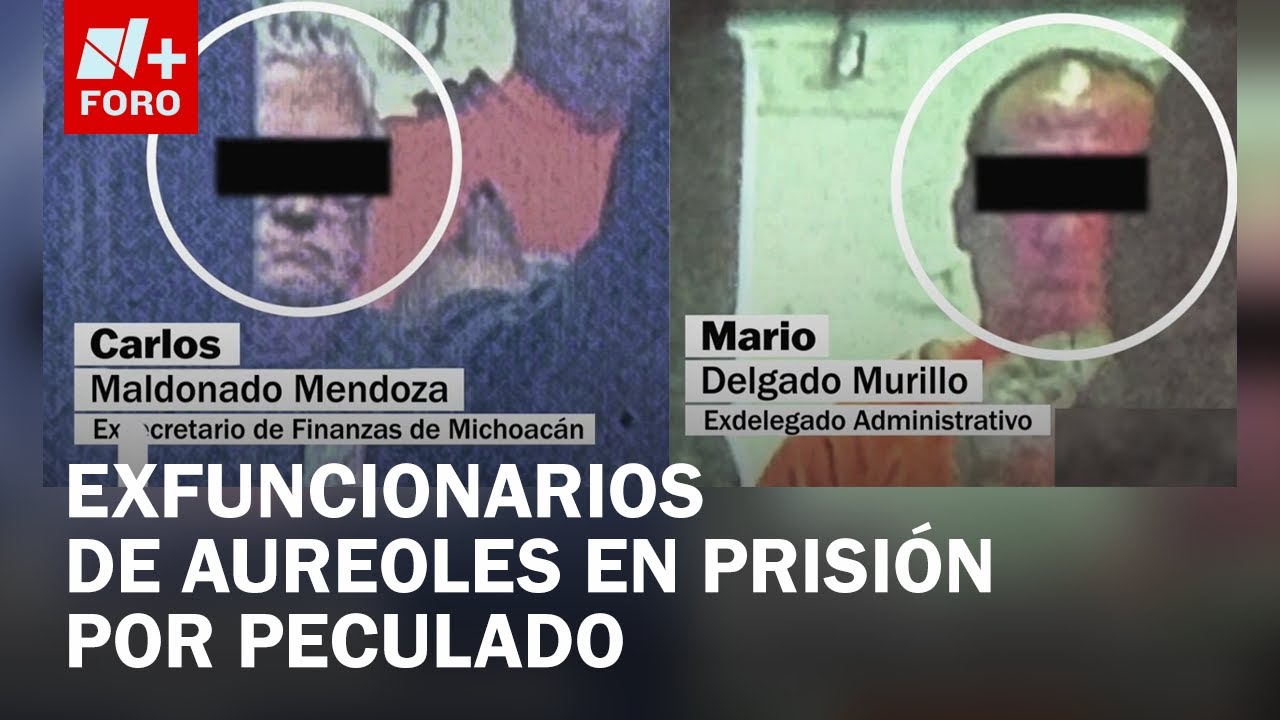 Prisión preventiva para exfuncionarios de Silvano Aureoles por peculado - Las Noticias