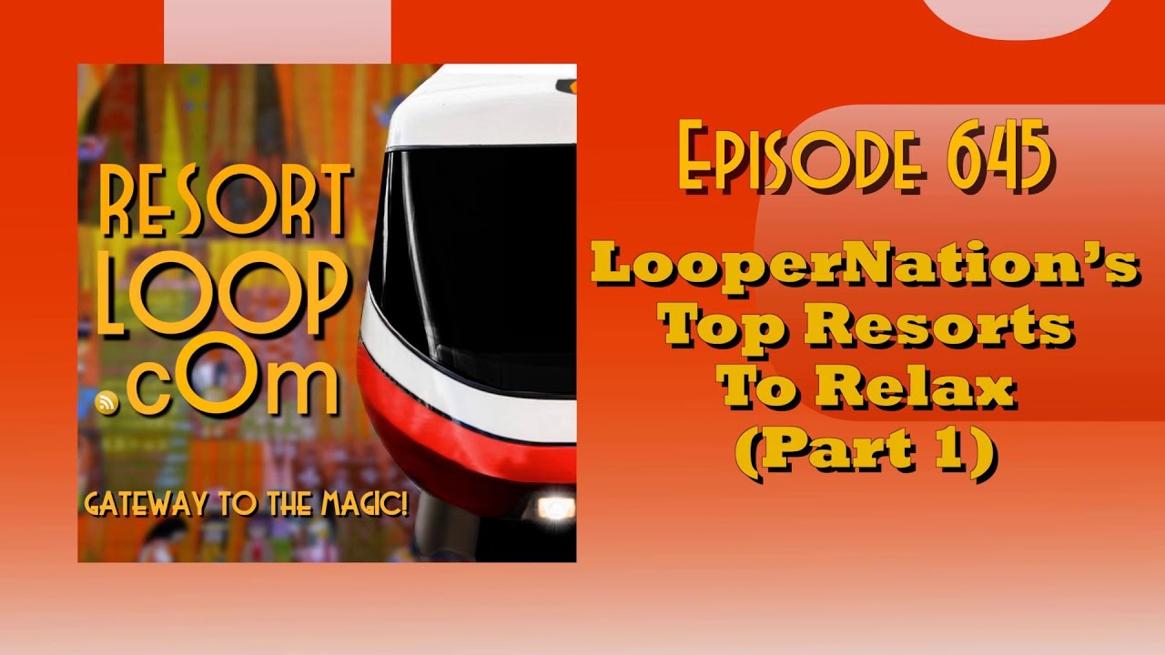 ResortLoop.com Episode 645 - LooperNation's Top Resorts To Relax (Part 1)