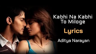 Kabhi Na Kabhi To Miloge Full Song (LYRICS) - Shaa