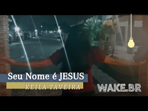 Seu Nome É Jesus - Keila Taveira
