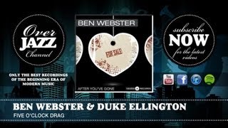 Ben Webster &amp; Duke Ellington - Five O&#39;clock Drag (1941)