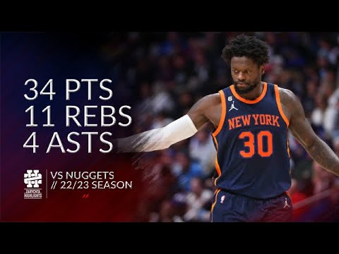 Julius Randle 34 pts 11 rebs 4 asts vs Nuggets 22/23 season